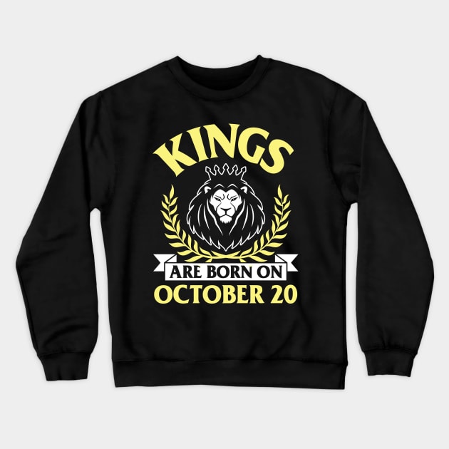 Happy Birthday To Me You Papa Dad Uncle Brother Husband Son Cousin Kings Are Born On October 20 Crewneck Sweatshirt by bakhanh123